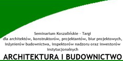 Zaproszenie na Seminarium Koszalińskie ARCHITEKTURA I BUDOWNICTWO